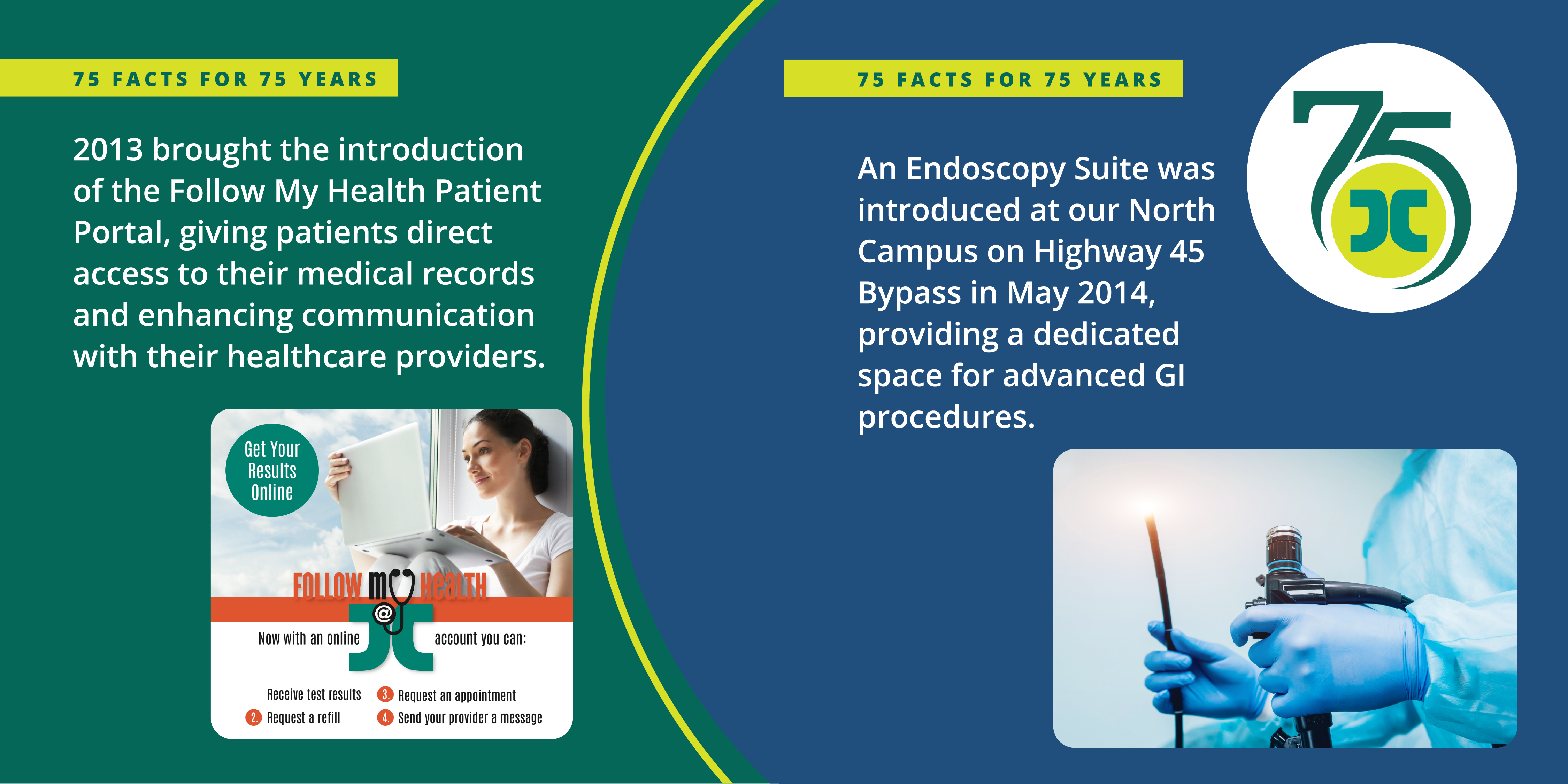 Card with text: 2013 brought the introduction of the Follow My Health Patient Portal, giving patients direct access to their medical records and enhancing communication with their healthcare providers. An Endoscopy Suite was introduced at our North Campus on Highway 45 Bypass in May 2014, providing a dedicated space for advanced GI procedures.