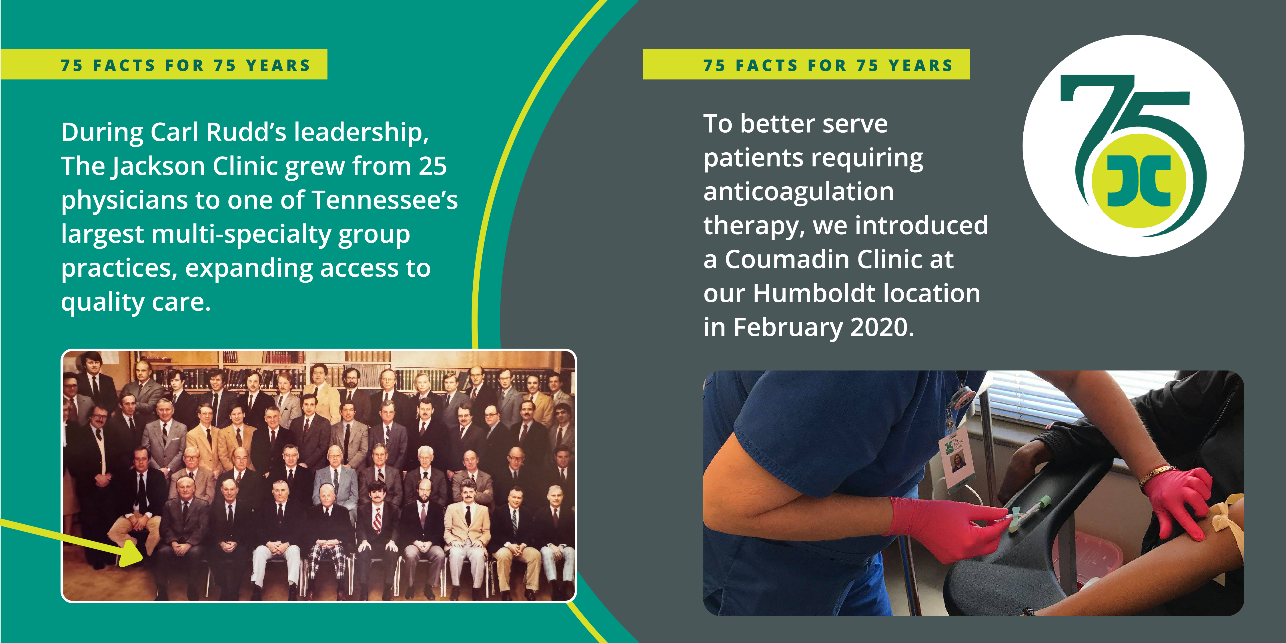 Card with text: During Carl Rudd's leadership, The Jackson Clinic grew from 25 physicians to one of Tennessee's largest multi-specialty group practices, expanding access to quality care. To better serve patients requiring anticoagulation therapy, we introduced a Coumadin Clinic at our Humboldt location in February 2020.