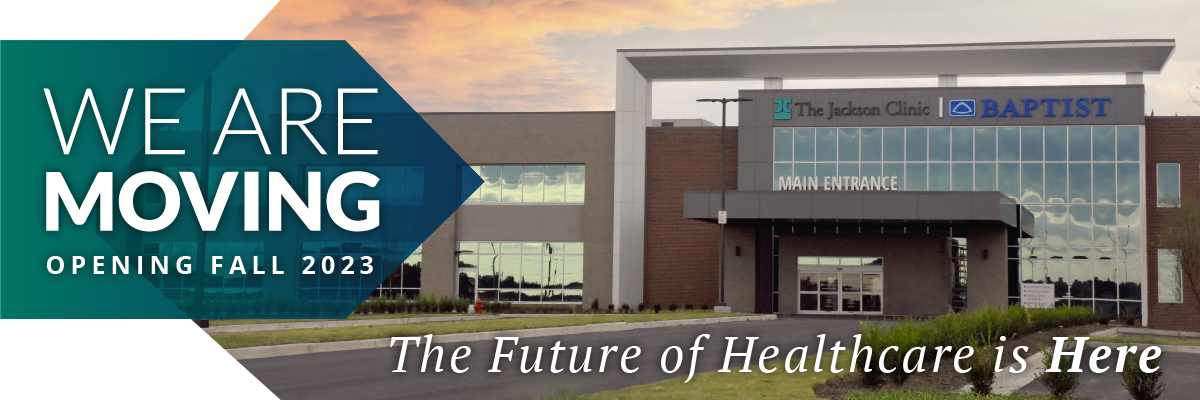 The Future of Healthcare is Here - The Jackson Clinic Baptist Campus - Opening Fall 2023